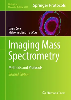 Spectrométrie de masse par imagerie : Méthodes et protocoles - Imaging Mass Spectrometry: Methods and Protocols