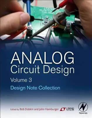 Conception de circuits analogiques, volume trois : Collection de notes de conception - Analog Circuit Design Volume Three: Design Note Collection