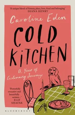 La cuisine froide : Une année de voyages culinaires - Cold Kitchen: A Year of Culinary Journeys