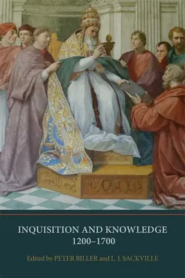 Inquisition et connaissance, 1200-1700 - Inquisition and Knowledge, 1200-1700