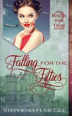 La chute pour les années cinquante : A Time Travel Romance - Falling for the Fifties: A Time Travel Romance