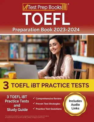 TOEFL Preparation Book 2023-2024 : 3 tests de pratique TOEFL iBT et guide d'étude [avec liens audio]. - TOEFL Preparation Book 2023-2024: 3 TOEFL iBT Practice Tests and Study Guide [Includes Audio Links]