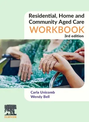 Residential, Home and Community Aged Care Workbook (Manuel de travail sur les soins résidentiels, à domicile et communautaires pour les personnes âgées) - Residential, Home and Community Aged Care Workbook