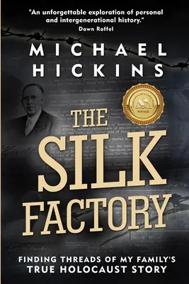 La fabrique de soie : Trouver les fils de la véritable histoire de l'Holocauste de ma famille - The Silk Factory: Finding Threads of my Family's True Holocaust Story