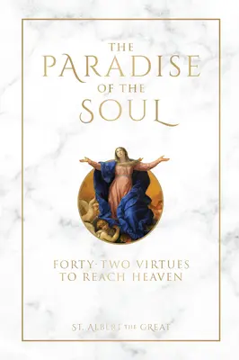 Le paradis de l'âme : quarante-deux vertus pour atteindre le paradis - The Paradise of the Soul: Forty-Two Virtues to Reach Heaven