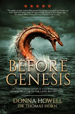 Avant la Genèse : L'histoire non autorisée de Tohu, Bohu et du dragon du chaos dans le pays d'avant le temps - Before Genesis: The Unauthorized History of Tohu, Bohu, and the Chaos Dragon in the Land Before Time