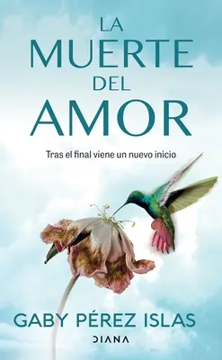 La Muerte del Amor : Cmo Atravesar El Duelo de Una Ruptura / La mort de l'amour : comment surmonter le chagrin après une rupture - La Muerte del Amor: Cmo Atravesar El Duelo de Una Ruptura / The Death of Love: How to Navigate Grief After a Breakup