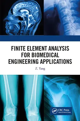 Analyse par éléments finis pour les applications d'ingénierie biomédicale - Finite Element Analysis for Biomedical Engineering Applications