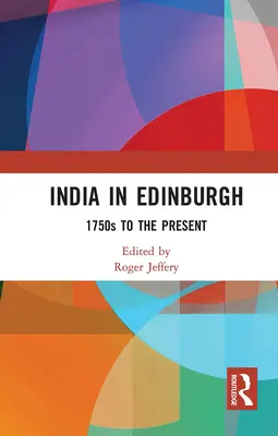 L'Inde à Édimbourg : des années 1750 à nos jours - India in Edinburgh: 1750s to the Present