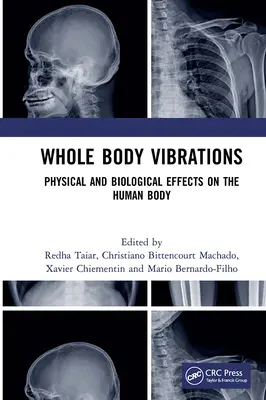 Vibrations du corps entier : Effets physiques et biologiques sur le corps humain - Whole Body Vibrations: Physical and Biological Effects on the Human Body