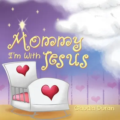 Maman, je suis avec Jésus - Mommy, I'm with Jesus