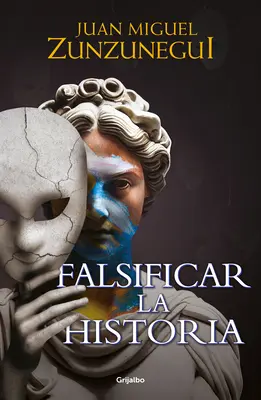 Falsificar La Historia / Falsifier l'histoire - Falsificar La Historia / Falsifying History