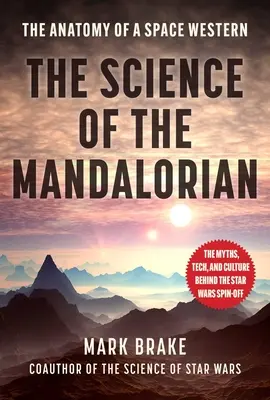 La science du Mandalorien : l'anatomie d'un western de l'espace - The Science of the Mandalorian: The Anatomy of a Space Western