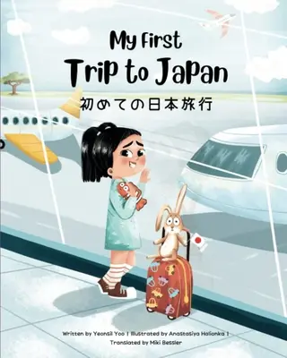 Mon premier voyage au Japon : Livre pour enfants bilingue japonais-anglais - My First Trip to Japan: Bilingual Japanese-English Children's Book
