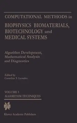 Méthodes de calcul en biophysique, biomatériaux, biotechnologie et systèmes médicaux : Développement d'algorithmes, analyse mathématique et diagnosticvolu - Computational Methods in Biophysics, Biomaterials, Biotechnology and Medical Systems: Algorithm Development, Mathematical Analysis and Diagnosticsvolu