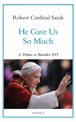 Il nous a tant donné : Hommage à Benoît XVI - He Gave Us So Much: A Tribute to Benedict XVI