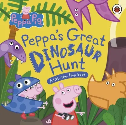 Peppa Pig : La grande chasse aux dinosaures de Peppa - Peppa Pig: Peppa’s Great Dinosaur Hunt