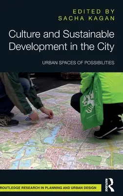 Culture et développement durable dans la ville : Espaces urbains de possibilités - Culture and Sustainable Development in the City: Urban Spaces of Possibilities