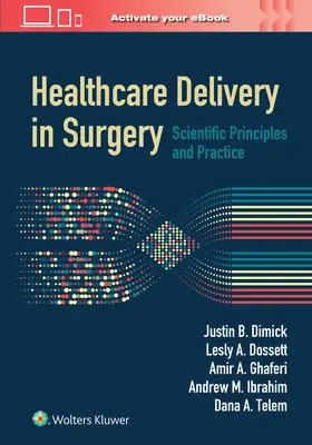 La prestation de soins de santé en chirurgie : Principes scientifiques et pratique - Healthcare Delivery in Surgery: Scientific Principles and Practice