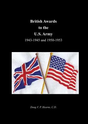 Distinctions britanniques décernées à l'armée américaine 1943-1945 et 1950-1953 - British Awards to the U.S. Army 1943-1945 and 1950-1953