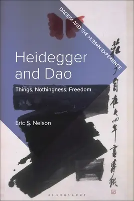 Heidegger et Dao : Les choses, le néant, la liberté - Heidegger and Dao: Things, Nothingness, Freedom