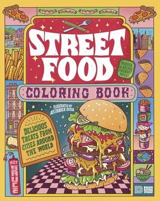 Street Food Coloring Book : Les délicieuses friandises des villes du monde entier - Street Food Coloring Book: Delicious Treats from Cities Around the World