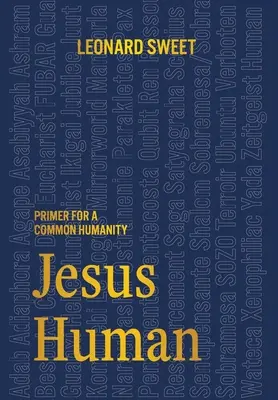 Jésus humain : L'abécédaire d'une humanité commune - Jesus Human: Primer for a Common Humanity