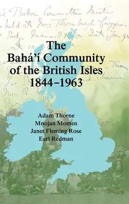 La communauté Bah' des îles britanniques 1844-1963 - The Bah' Community of the British Isles 1844-1963