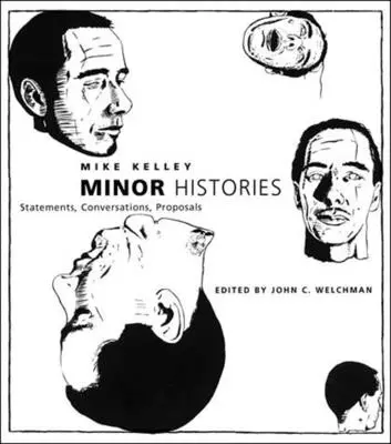 Minor Histories : Déclarations, conversations, propositions - Minor Histories: Statements, Conversations, Proposals