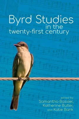 Les études Byrd au XXIe siècle - Byrd Studies in the Twenty-First Century