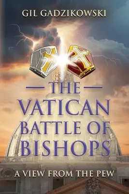 La bataille des évêques au Vatican : Le point de vue de The Pew - The Vatican Battle of Bishops: A View from The Pew