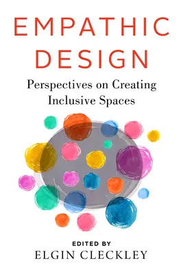 Empathic Design : Perspectives sur la création d'espaces inclusifs - Empathic Design: Perspectives on Creating Inclusive Spaces