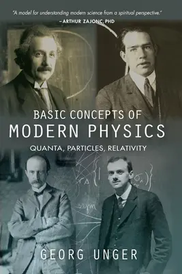 Concepts de base de la physique moderne : Quanta, particules, relativité - Basic Concepts of Modern Physics: Quanta, Particles, Relativity
