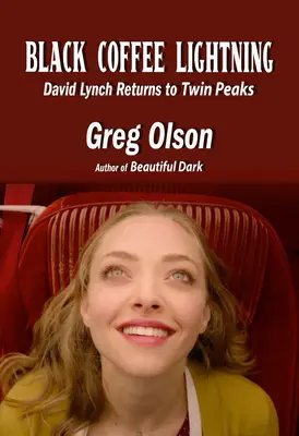 Black Coffee Lightning : David Lynch revient à Twin Peaks - Black Coffee Lightning: David Lynch Returns to Twin Peaks