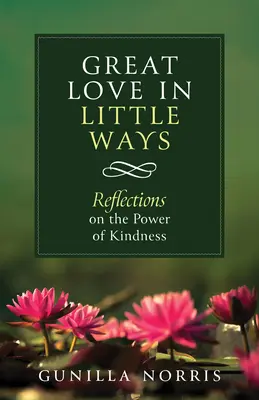 Le grand amour sous toutes ses formes : Réflexions sur le pouvoir de la gentillesse - Great Love in Many Ways: Reflections on the Power of Kindness