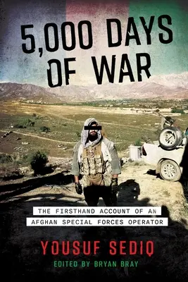 5 000 jours de guerre : le récit de première main d'un opérateur des forces spéciales afghanes - 5,000 Days of War: The Firsthand Account of an Afghan Special Forces Operator