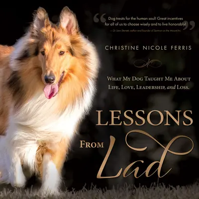 Les leçons de Lad : ce que mon chien m'a appris sur la vie, l'amour, le leadership et la perte - Lessons from Lad: What My Dog Taught Me about Life, Love, Leadership, and Loss