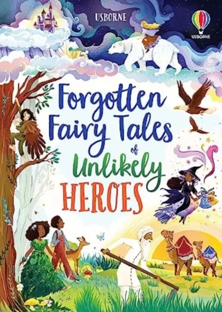 Contes de fées oubliés de héros improbables - Forgotten Fairy Tales of Unlikely Heroes