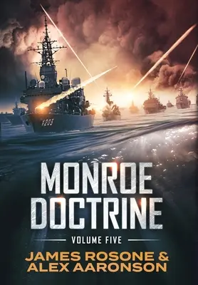 La doctrine Monroe : Volume V - Monroe Doctrine: Volume V