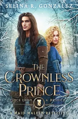 Le prince sans couronne : un conte de Maid Maleen - The Crownless Prince: A Maid Maleen Retelling