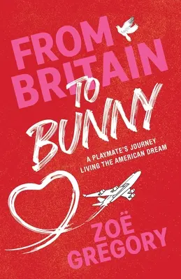 De la Grande-Bretagne au lapin : Le voyage d'une playmate Vivre le rêve américain - From Britain to Bunny: A Playmate's Journey Living the American Dream