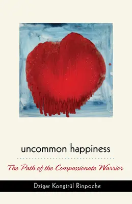 Un bonheur sans commune mesure - Uncommon Happiness