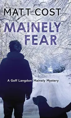 Mainely Fear : Un mystère de Goff Langdon Mainely - Mainely Fear: A Goff Langdon Mainely Mystery