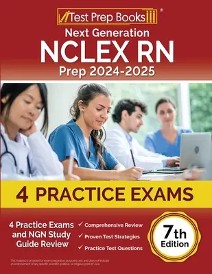 Préparation à l'examen NCLEX 2024-2025 : 4 examens blancs et le guide d'étude NGN [7ème édition] - Next Generation NCLEX RN Prep 2024-2025: 4 Practice Exams and NGN Study Guide Review [7th Edition]