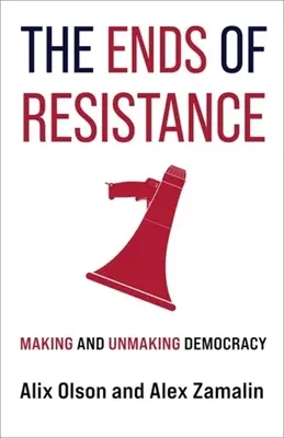 Les fins de la résistance : Faire et défaire la démocratie - The Ends of Resistance: Making and Unmaking Democracy