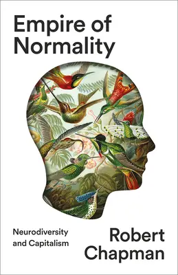 L'empire de la normalité : Neurodiversité et capitalisme - Empire of Normality: Neurodiversity and Capitalism