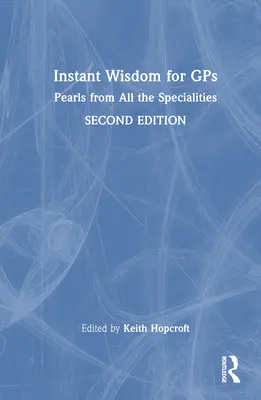 Sagesse instantanée pour le GPS : Perles de toutes les spécialités - Instant Wisdom for GPS: Pearls from All the Specialities
