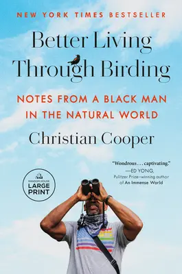 Mieux vivre grâce à l'ornithologie : Notes d'un homme noir dans le monde naturel - Better Living Through Birding: Notes from a Black Man in the Natural World