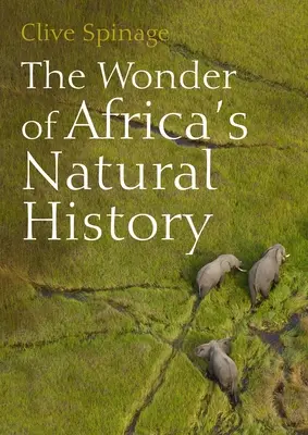 Les merveilles de l'histoire naturelle de l'Afrique - The Wonder of Africa's Natural History