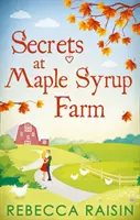 Secrets à la ferme du sirop d'érable - Secrets At Maple Syrup Farm